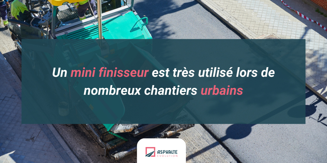 Un mini finisseur est très utilisé lors de nombreux chantiers urbains